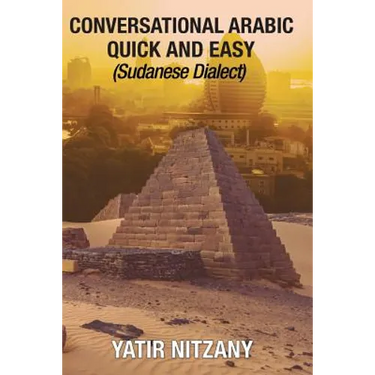 Conversational Arabic Quick and Easy: Sudanese Dialect