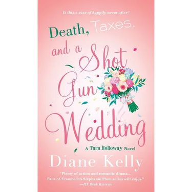 Death, Taxes, and a Shotgun Wedding: A Tara Holloway Novel