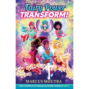 Fairy Power Transform!: The Complete Magical Book Series Part 1
