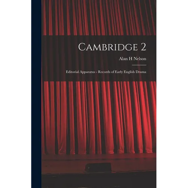Cambridge 2: Editorial Apparatus - Records of Early English Drama