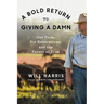 A Bold Return to Giving a Damn: One Farm, Six Generations, and the Future of Food