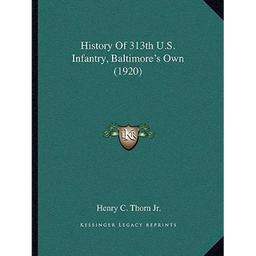History Of 313th U.S. Infantry, Baltimore's Own (1920)