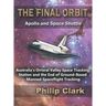 The Final Orbit: Apollo and Space Shuttle: Australia's Orroral Valley Space Tracking Station and the End of Ground-based Manned Space Flight Tracking