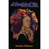 A Confident Me: A Black Girl's Guide to Finding Her Inner Confidence