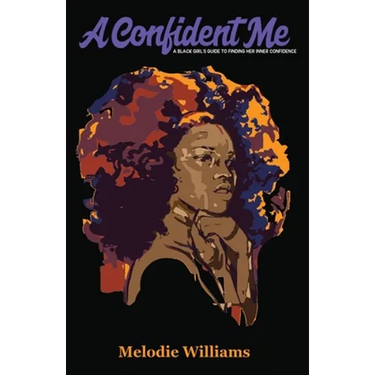 A Confident Me: A Black Girl's Guide to Finding Her Inner Confidence
