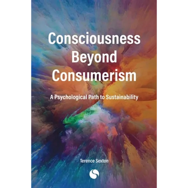 Consciousness Beyond Consumerism: A Psychological Path to Sustainability