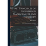 First Principles of Household Management and Cookery: a Text-book for Schools and Families
