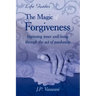 The Magic Of Forgiveness