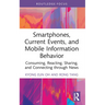 Smartphones, Current Events and Mobile Information Behavior: Consuming, Reacting, Sharing, and Connecting Through News