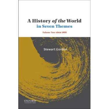 A History of the World in Seven Themes: Volume Two: Since 1400