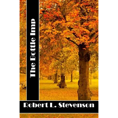 The Bottle Imp: (Robert Louis Stevenson Classics Collection)