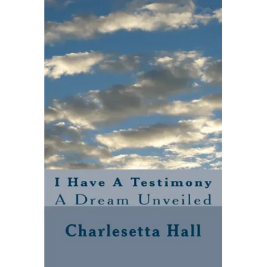 I Have A Testimony: A Dream Unveiled