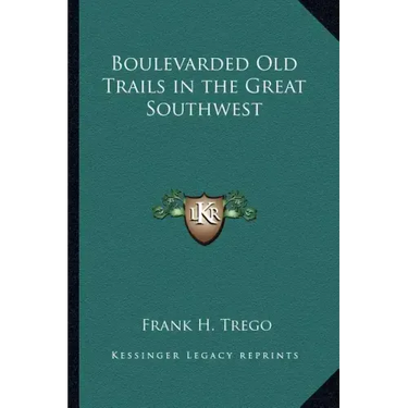 Boulevarded Old Trails in the Great Southwest