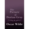 The Picture of Dorian Gray: Original and Unabridged