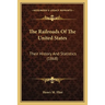 The Railroads Of The United States: Their History And Statistics (1868)