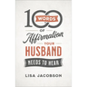 100 Words of Affirmation Your Husband Needs to Hear