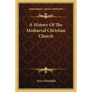 A History Of The Mediaeval Christian Church