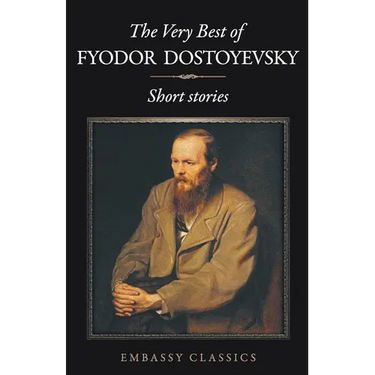 The Very Best Of Fyodor Dostoyevsky