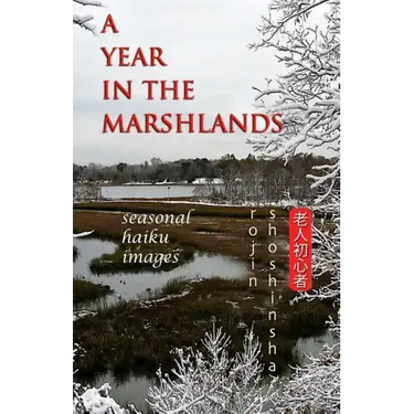 A Year in the Marshlands: Seasonal Haiku Images