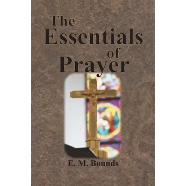 The Essentials of Prayer