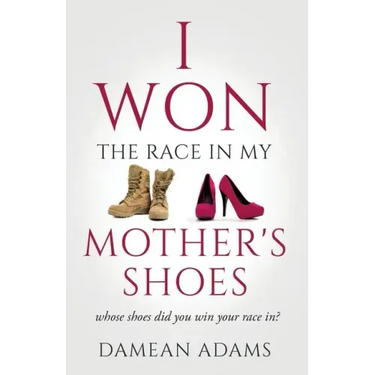 I Won The Race In My Mother's Shoes