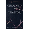 Crowned A Traitor
