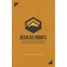 Desolate Heights: Reclaiming Life from Addiction, Isolation, and Emotional Instability