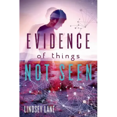 Evidence of Things Not Seen