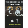 The Theology of Liberation: The Christian-Marxist theological approach seeking the liberation of the poor and the political deliverance of oppress