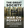 The Great Society and the War on Poverty: An Economic Legacy in Essays and Documents