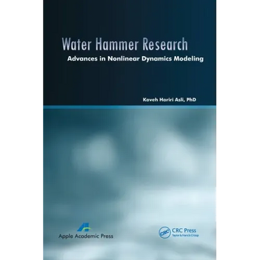Water Hammer Research: Advances in Nonlinear Dynamics Modeling