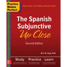 Practice Makes Perfect: The Spanish Subjunctive Up Close, Second Edition