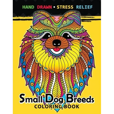 Small Dog Breeds Coloring Book: Yorkshire Terrier, Shih Tzu, Pomeranian, Chihuahua, Pug, Silky Terrier and puppy