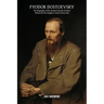 Fyodor Dostoevsky: The Biography of the Greatest Russian Novelist, Written by His Daughter, Aimée Dostoevsky