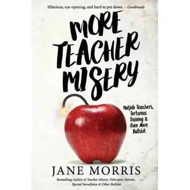 More Teacher Misery: Nutjob Teachers, Torturous Training, & Even More Bullshit