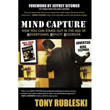 Mind Capture: How You Can Stand Out in the Age of Advertising Deficit Disorder
