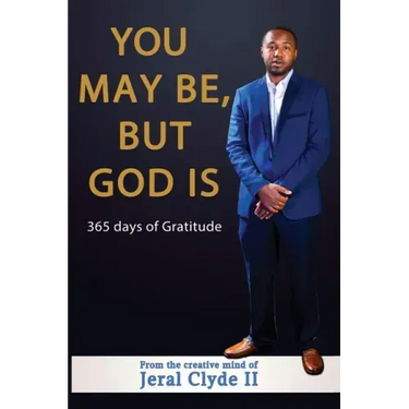 You May be But God Is: 365 Days of Gratitude