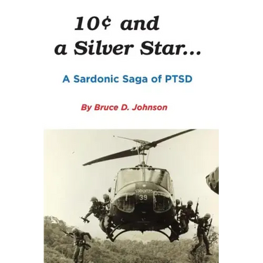 10 Cents and a Silver Star . . . A Sardonic Saga of PTSD