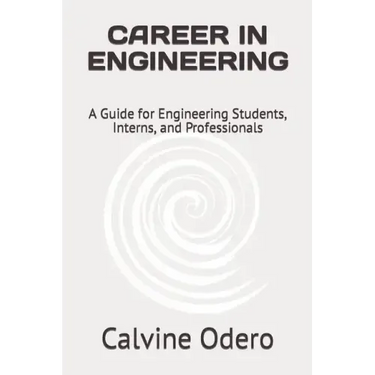 Career in Engineering: A Guide for Engineering Students, Interns, and Professionals