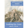 Looking Up at Love: Sermons for the Lectionary, Year B, Advent Through Eastertide