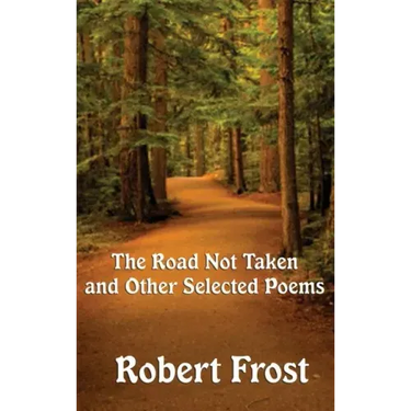 The Road Not Taken and Other Selected Poems