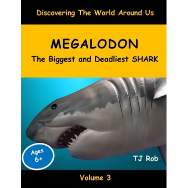 Megalodon: The Biggest and Deadliest SHARK (Age 5 - 8)