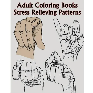 Adult Coloring Books Stress Relieving Patterns: A Sign Language Coloring Books For Relaxation And Fun (Pencil Drawings Of Hands)