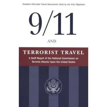 9/11 and Terrorist Travel: A Staff Report of the National Commission on Terrorist Attacks Upon the United States