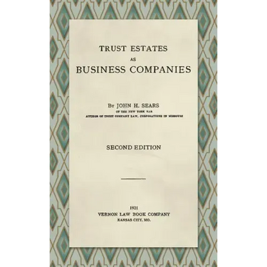 Trust Estates as Business Companies. Second Edition (1921)