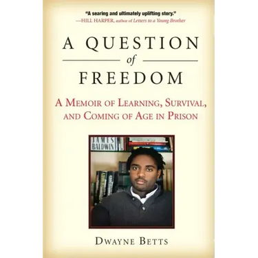 A Question of Freedom: A Memoir of Learning, Survival, and Coming of Age in Prison