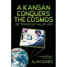 A Kansan Conquers the Cosmos: Or, Spaced Out All My Life!