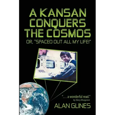 A Kansan Conquers the Cosmos: Or, Spaced Out All My Life!