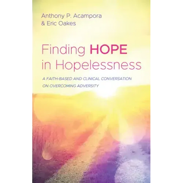 Finding Hope in Hopelessness: A Faith-Based and Clinical Conversation on Overcoming Adversity