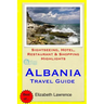 Albania Travel Guide: Sightseeing, Hotel, Restaurant & Shopping Highlights